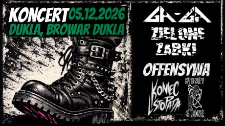 GAGA ZIELONE ŻABKI | OFFENSYWA | KONIEC LISTOPADA | KIDNEY STONE |05.12.2026 | CERGOWA, BROWAR DUKLA