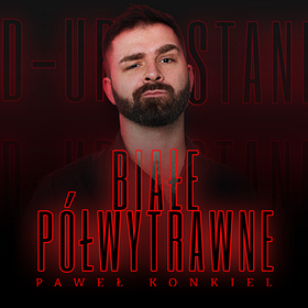 Stand-up: Paweł Konkiel "Białe Półwytrwane" %2F Mielec