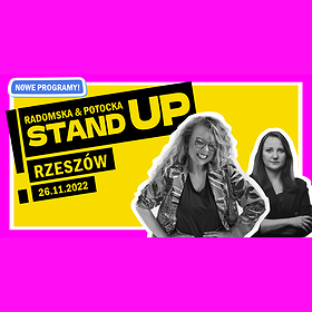 STAND-UP Aleksandra Radomska & Paulina Potocka - RZESZÓW
